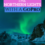 How to take pictures of the northern lights with a Gopro! The exact GoPro camera settings for Northern lights and aurora photography - a guide. These are the settings I used to take beautiful photos of the northern lights for the first time. #AuroraBorealis #NorthernLights #GoPro